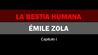 Literatura - (2/3) LA BESTIA HUMANA - Émile Zola