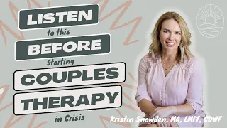 Listen to This Before Starting Couples Therapy for Relationship Crisis