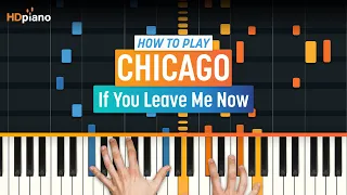 How to Play "If You Leave Me Now" by Chicago | HDpiano (Part 1) Piano Tutorial