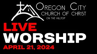 LIVE Stream Worship  |  April 21, 2024