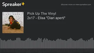 2x17 - Elisa "Diari aperti"