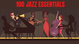 100 Jazz Essentials [Smooth Jazz, 6 hours of Jazz]