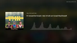 #3 Around the Kennel: Jake & Kyle are Grand Final bound!