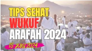 HAJI 2024 || TIPS SEHAT MENJELANG WUKUF DI ARAFAH || IBADAH HAJI