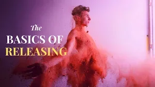 How To Release Emotions - The Basics Of Releasing - The Fearless Man