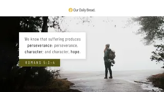 Strengthened through Trials | Audio Reading | Our Daily Bread Devotional | June 8, 2023