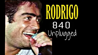 RODRIGO El Potro / 840 / Unplugged