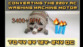 How to converted 220v ac washing machine motor to run at 3.7v,7.4v,12v - 24v  high RPM DC motor