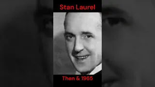 Stan Laurel then and 1965 #shorts  #laurel  #laurelandhardy