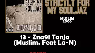 13- Muslim -  Zna9i Tanja (Feat. La-N)