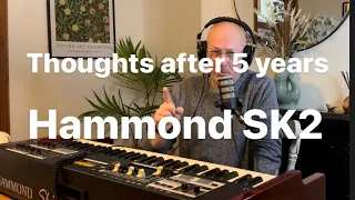 Thoughts after 5 years. Hammond SK2