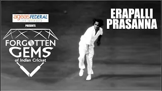 Forgotten Gems of Indian Cricket -  Erapalli Prasanna