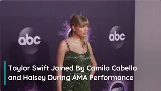 Taylor Swift Joined By Camila Cabello and Halsey During AMA Performance