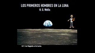 Audiolibro: LOS PRIMEROS HOMBRES EN LA LUNA-H. G. Wells: Capítulos 6 y 7/26.