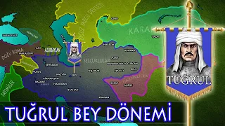 TUĞRUL BEY DÖNEMİ / BÜYÜK SELÇUKLU DEVLETİ / 3. BÖLÜM