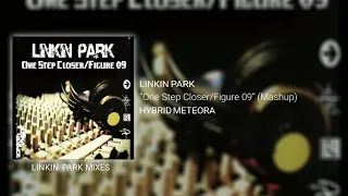 Linkin Park - One Step Closer/Figure 09 (Mashup w/Ext. Intro/Outro)