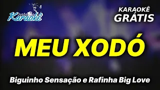 Karaokê Meu Xodó - Biguinho Sensação e Rafinha Big Love [JUNTOS NO KARAOKE]