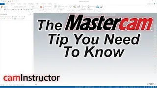 The Mastercam Tip You Need to Know