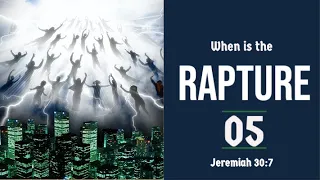 The Rapture Sermon Series 05. When is the Rapture? - part 1. Dr Andrew Woods