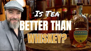 Is Tea Better Than Whiskey? - Barrell Seagrass Rye