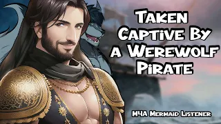 The Captain of Wolves -- M4A | Werewolf Pirate X Mermaid| Captive | Injured | Boyfriend ASMR