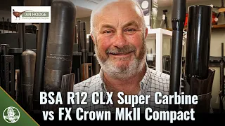 BSA R12 CLX Super Carbine vs FX Crown MkII Compact