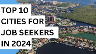 🌟 Top 10 Cities for Job Seekers in 2024 🏙️ | Where Opportunities Flourish!