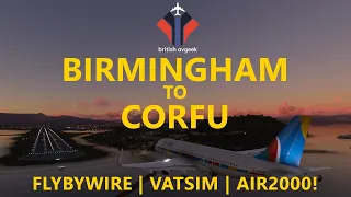 Flybywire A32NX | Updated Birmingham to Corfu LIVE on VATSIM | MSFS 2020 [Macco Simulations EGBB]