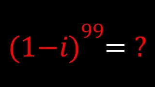 How to Evaluate the 99th Power of 1-i | #14