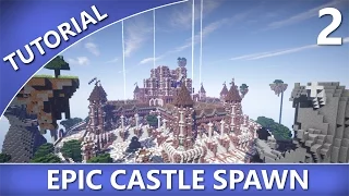 Minecraft - How to Build an Epic Castle Spawn [Part 2]