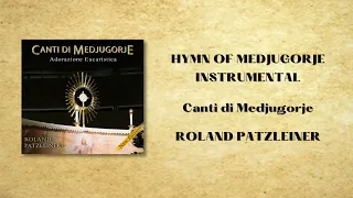 Roland Patzleiner - Hymn of Medjugorje Instrumental (Official Audio)