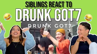 SIBLINGS REACT TO GOT7  being drunk af for 4 minutes straight | REACTION