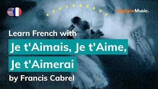 Francis Cabrel - Je t'Aimais, Je t'Aime, Je t'Aimerai (Lyrics / Paroles English & French)