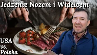 USA vs. Polska - Jedzenie Nożem i Widelcem