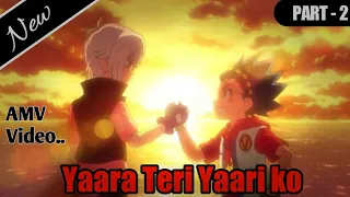 yaara teri yaari ko || amv || shu & valt || friendship song || Beyblade burst || part -2