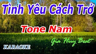 Tình Yêu Cách Trở - Karaoke - Tone Nam - Nhạc Sống - gia huy beat