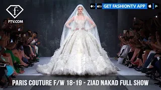 Ziad Nakad Full Show Paris Haute Couture Fall/Winter 2018-19 | FashionTV | FTV