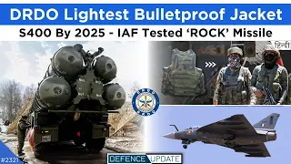 Defence Updates #2321 - DRDO Lightest Bulletproof Jacket, India Tested ROCK Missile, S400 By 2025