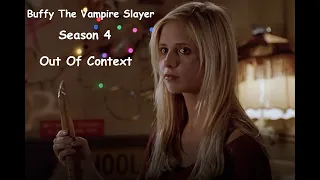 Buffy The Vampire Slayer Out Of Context Season 4