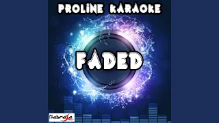 Faded (Karaoke Version) (Originally Performed By ZHU)