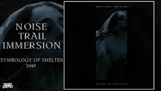 Noise Trail Immersion (Italy) - "Symbology of Shelter" 2018 Full Album