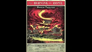 THE BURNING OF ROME march two-step (E T Paull)