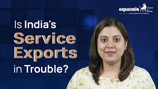 India's Service Exports | Exports Latest News | Margins Dip | Equentis - Research and Ranking