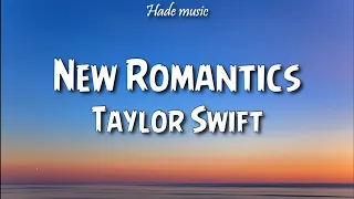 Taylor Swift - New Romantics (Lyrics)