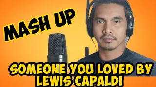 Someone You Loved- Lewis Capaldi Mash Up Cover
