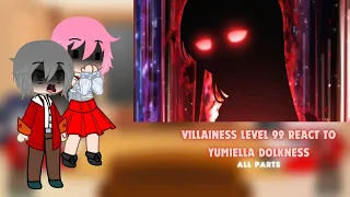 VILLAINESS LEVEL 99 REACT TO YUMIELLA DOLKNESS ll GACHA REACT ll ALL PARTS