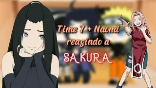 Time 7 (Naomi) reagindo a Sakura | (1//?)  🍅//Sasusaku//🌸