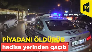 Piyadanın ölümünə səbəb olan sürücü hadisə yerindən qaçıb