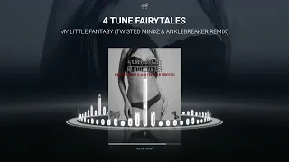 4 Tune Fairytales - My Little Fantasy (Twisted Mindz & Anklebreaker Remix) | Free Release