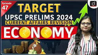 Current Affairs Revision   47 | Economy | Target UPSC Prelims 2024 | Drishti IAS English